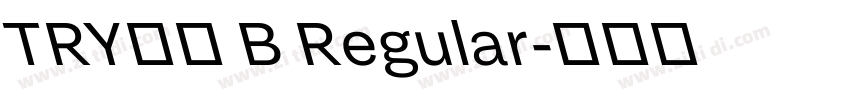 TRY喜楽 B Regular字体转换